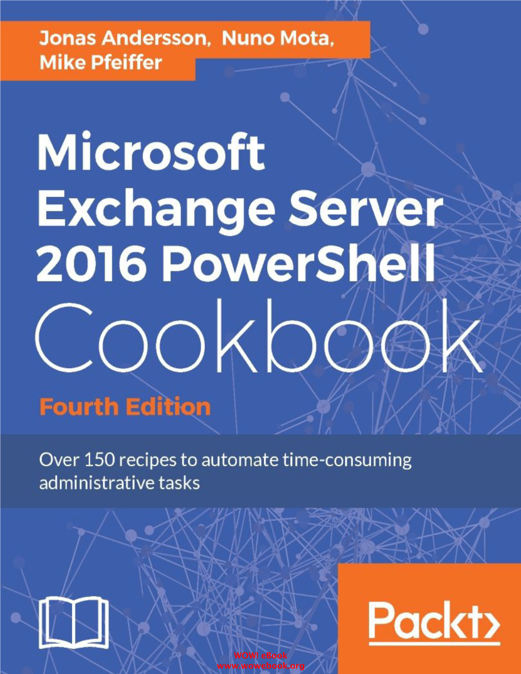 Microsoft Exchange Server 2016 Powershell Cookbook