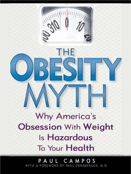 The Obesity Myth: Why America's Obsession with Weight Is