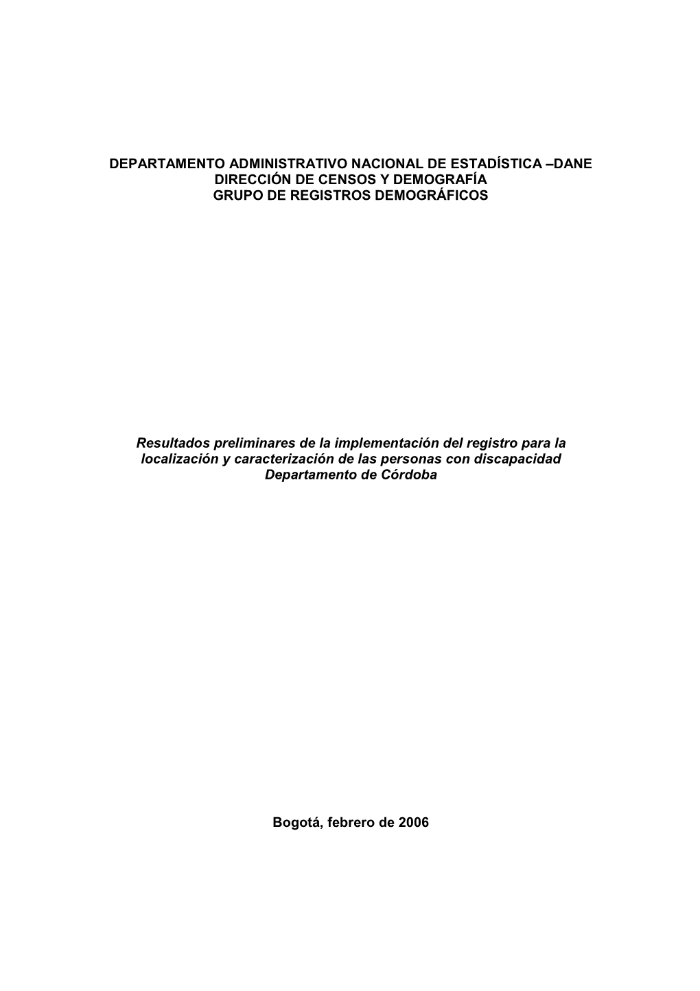 Departamento Administrativo Nacional De Estadística –Dane Dirección De Censos Y Demografía Grupo De Registros Demográficos