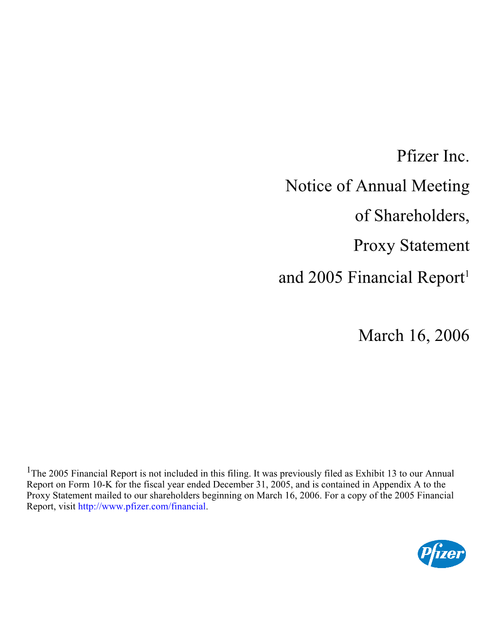 Pfizer Inc. Notice of Annual Meeting of Shareholders, Proxy Statement and 2005 Financial Report1