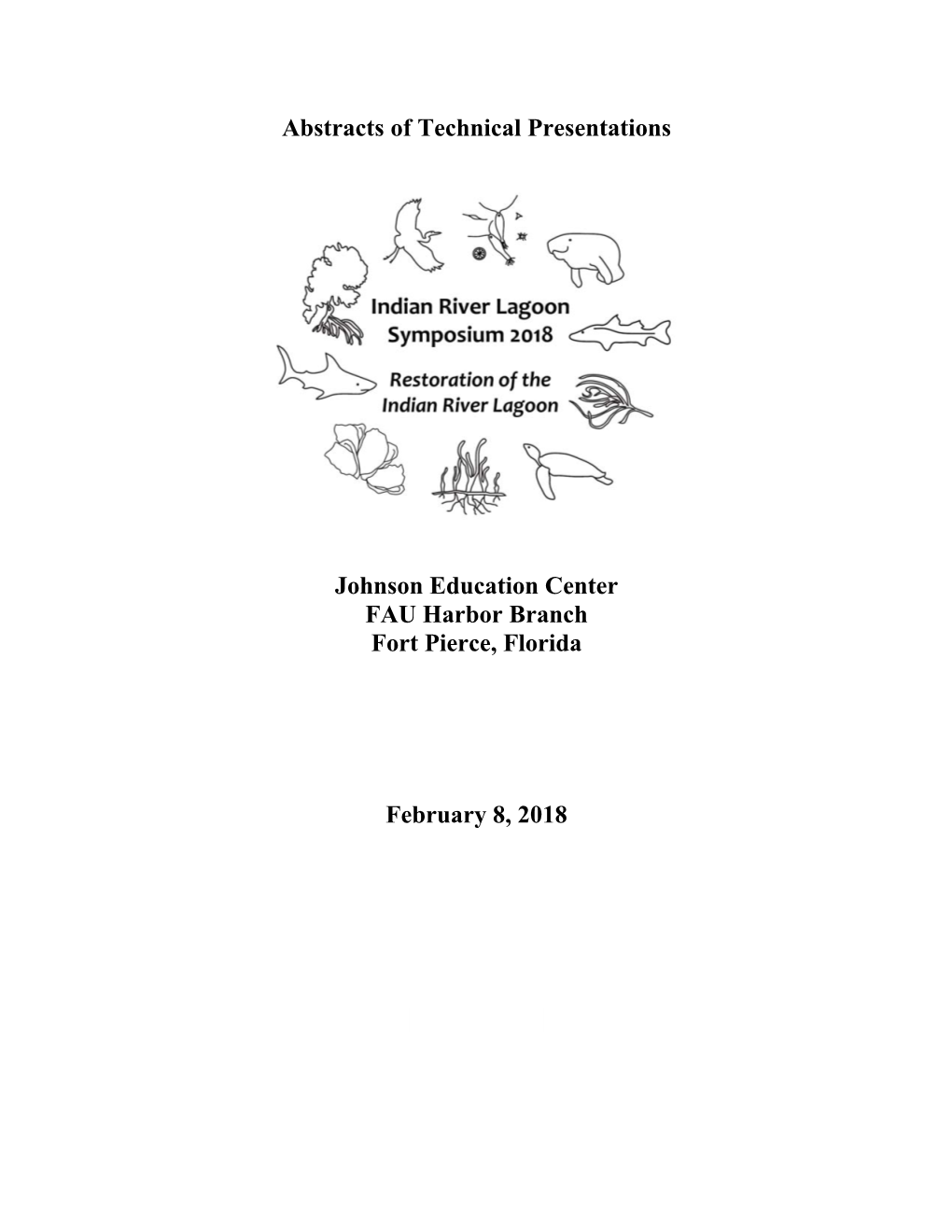 Abstracts of Technical Presentations Johnson Education Center FAU Harbor Branch Fort Pierce, Florida February 8, 2018