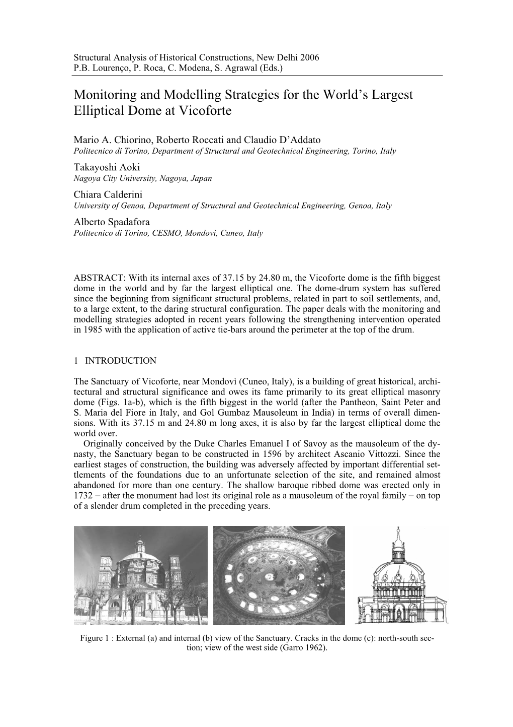 Monitoring and Modelling Strategies for the World's Largest Elliptical