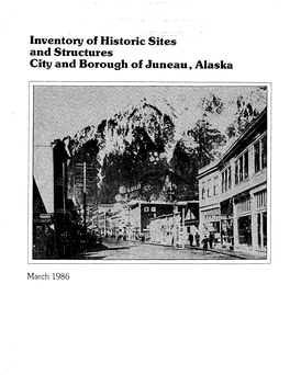 Inventory of Historic Sites and Structures City and Borough Ofjuneau, Alaska