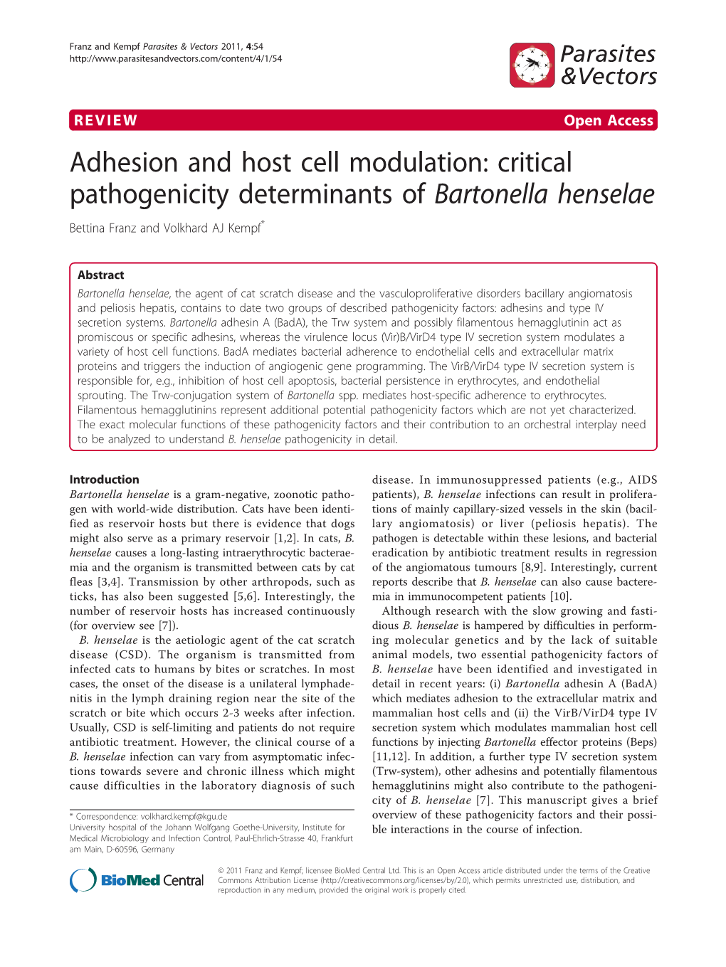 Critical Pathogenicity Determinants of Bartonella Henselae Bettina Franz and Volkhard AJ Kempf*