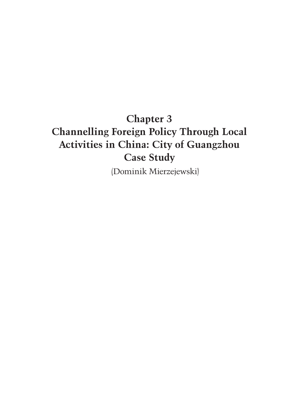 Chapter 3 Channelling Foreign Policy Through Local Activities in China: City of Guangzhou Case Study (Dominik Mierzejewski)