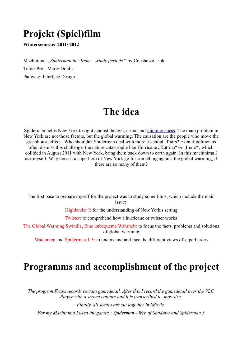 Film the Idea Programms and Accomplishment of the Project