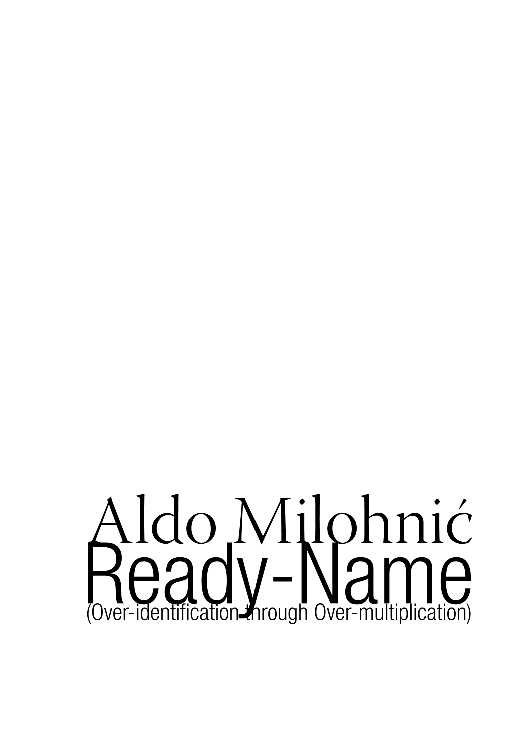 Aldo Milohnić (Over-Identification Through Over-Multiplication) 122