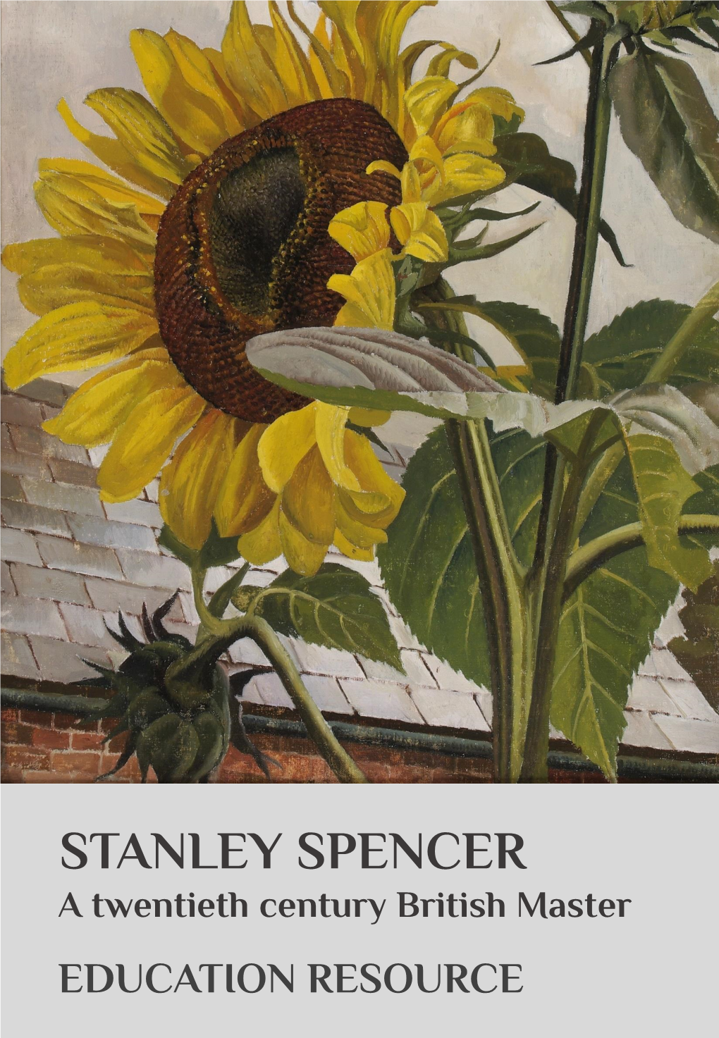 STANLEY SPENCER a Twentieth Century British Master EDUCATION RESOURCE CONTENTS