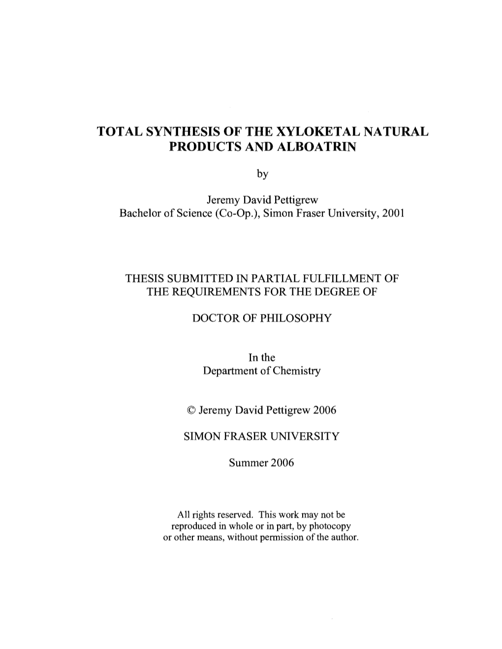 Total Synthesis of the Xyloketal Natural Products and Alboatrin