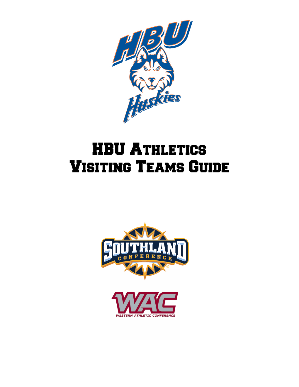 HBU Athletics Visiting Teams Guide TABLE of CONTENTS