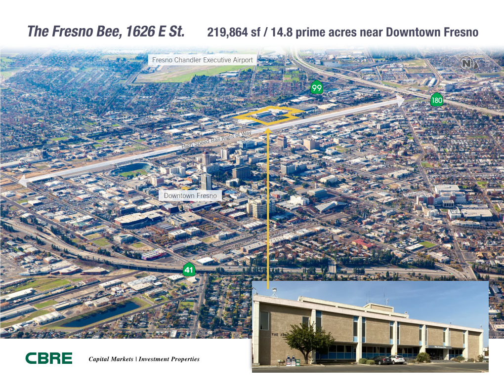 The Fresno Bee, 1626 E St. ±219,864 Sf / 14.8 Prime Acres Near Downtown Fresno