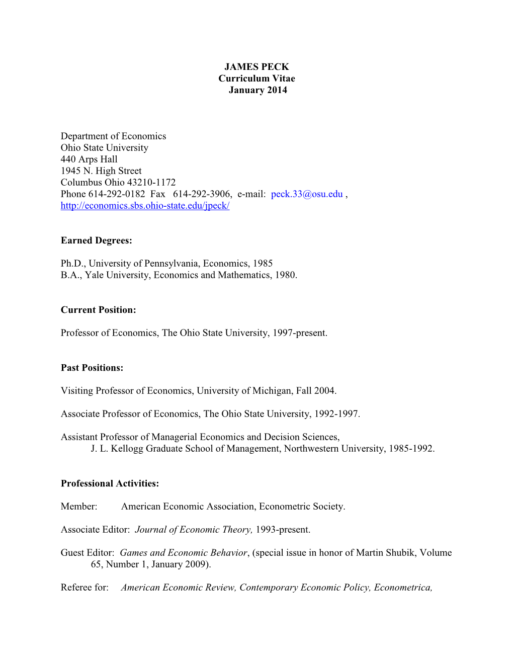 JAMES PECK Curriculum Vitae January 2014 Department of Economics Ohio State University 440 Arps Hall 1945 N. High Street Columbu