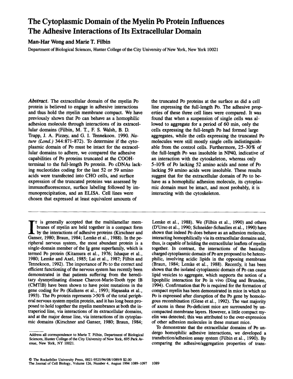 The Cytoplasmic Domain of the Myelin Po Protein Influences the Adhesive Interactions of Its Extracellular Domain Man-Har Wong and Marie T