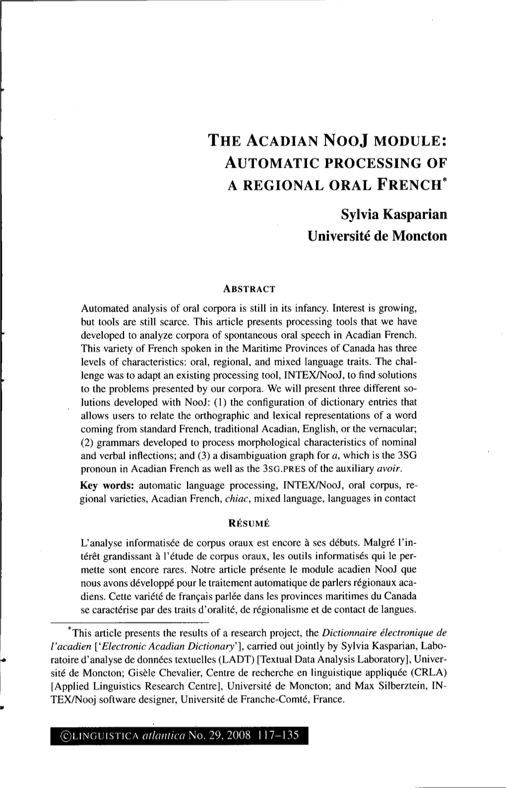 THE ACADIAN Nooj MODULE: AUTOMATIC PROCESSING of a REGIONAL ORAL FRENCH* Sylvia Kasparian Universite De Moncton