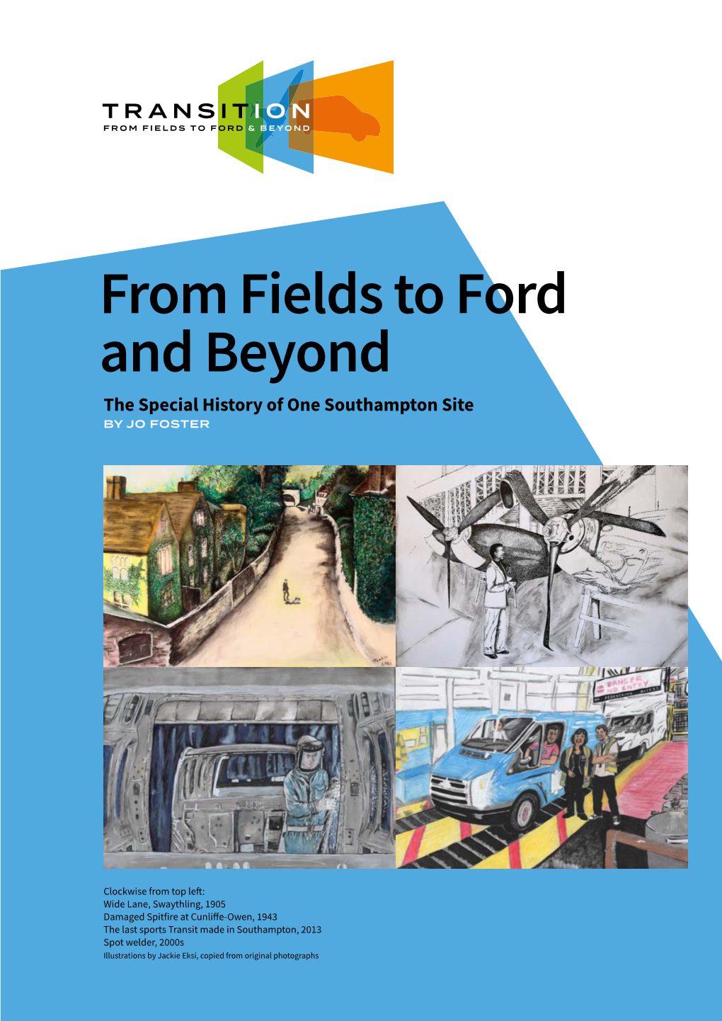 From Fields to Ford and Beyond the Special History of One Southampton Site by JO FOSTER