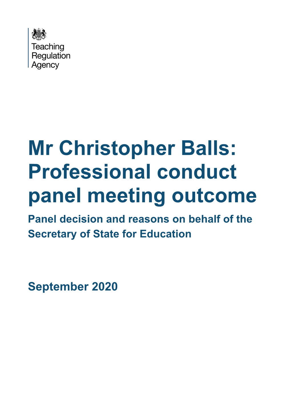 Mr Christopher Balls: Professional Conduct Panel Meeting Outcome Panel Decision and Reasons on Behalf of the Secretary of State for Education