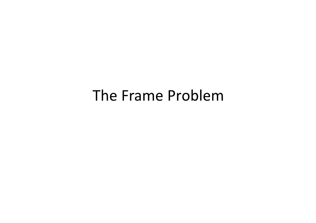 The Frame Problem --- a GENERAL STATEMENT of the FRAME PROBLEM