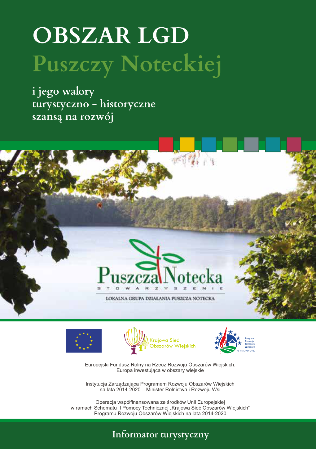 OBSZAR LGD Puszczy Noteckiej I Jego Walory Turystyczno - Historyczne Szansą Na Rozwój
