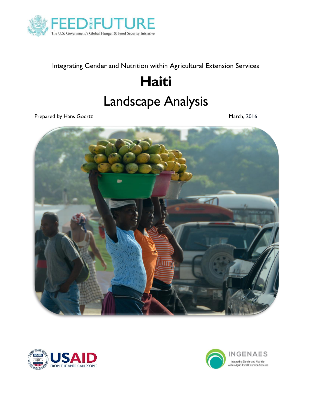 Haiti Landscape Analysis Prepared by Hans Goertz March, 2016