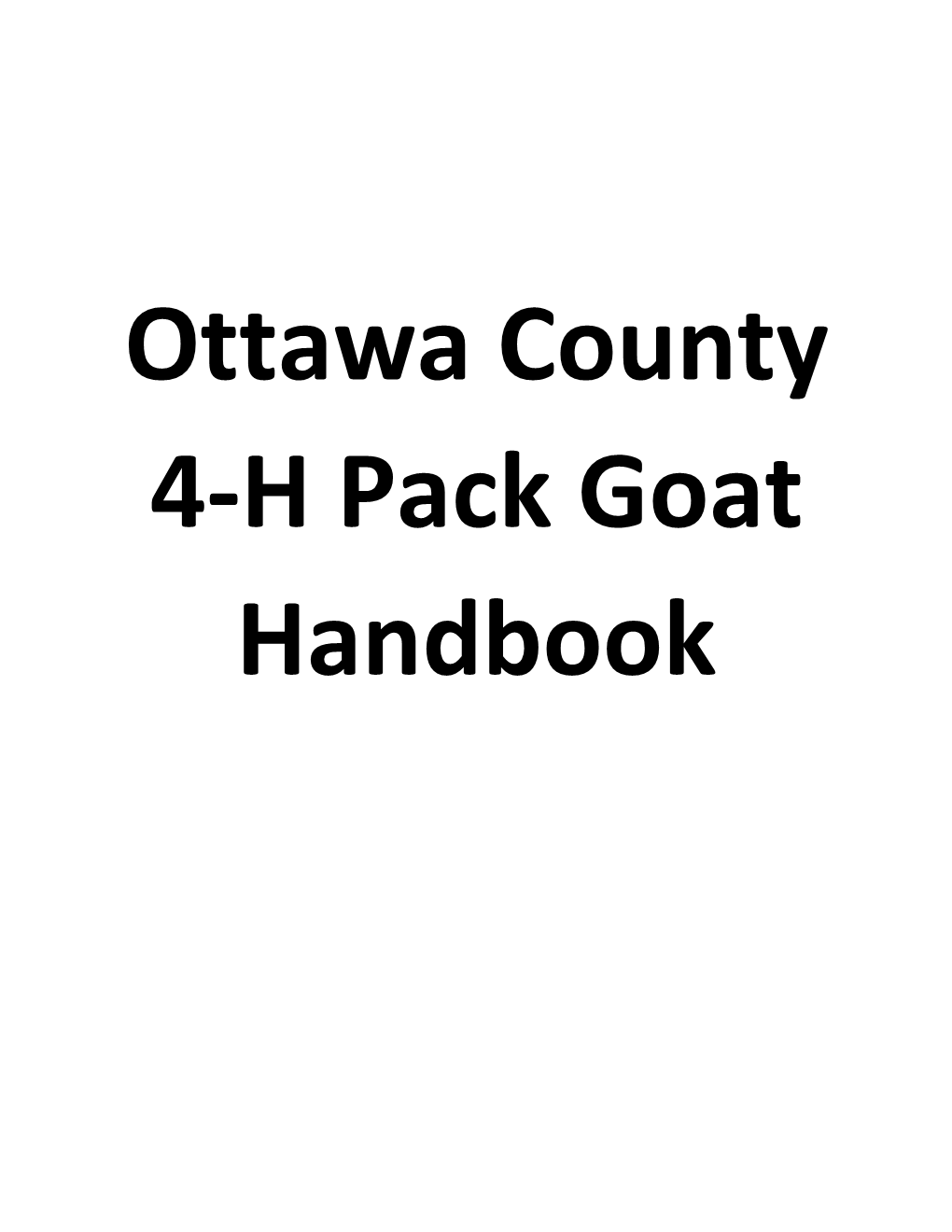 Ottawa County 4-H Pack Goat Scorecard Maximum Score Score Appearance of Animal 15 Hooves 5 Cleanliness 5 Overall Health Fit for Packing 5