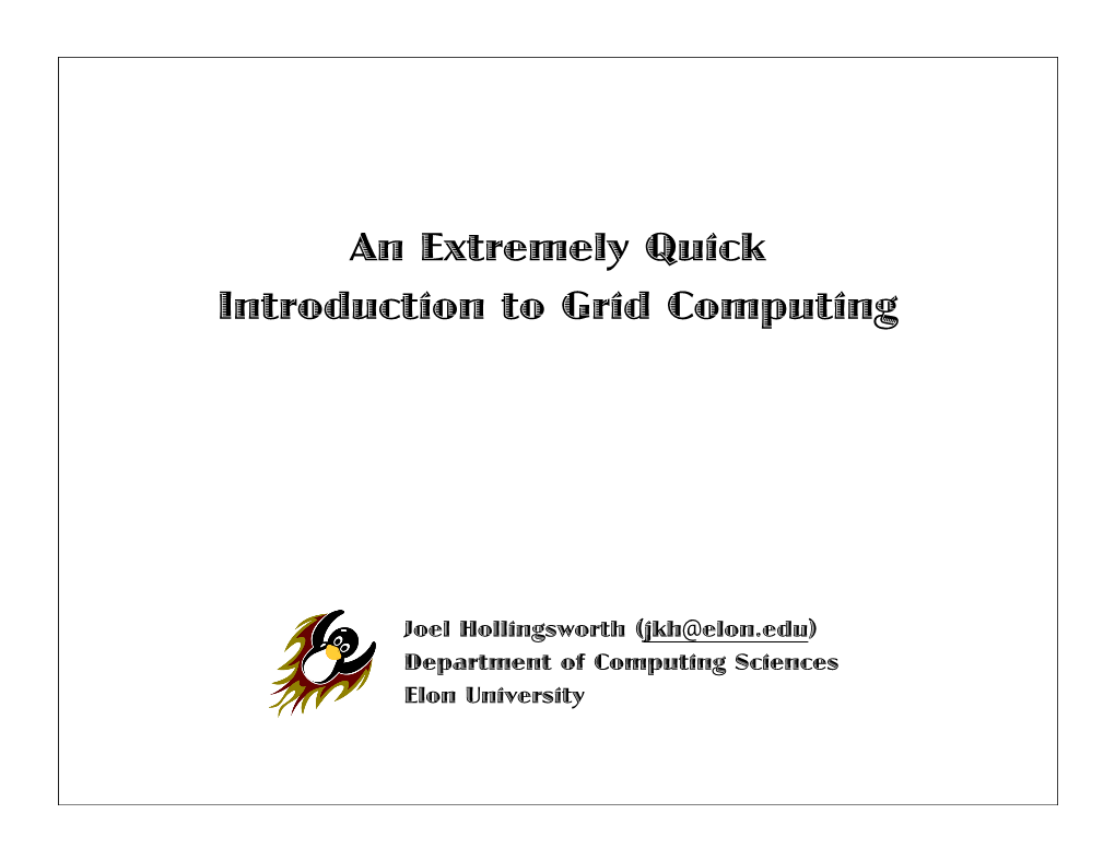 An Extremely Quick Introduction to Grid Computing