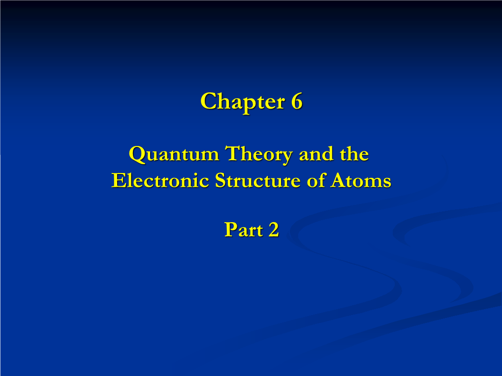 Chapter 6 Quantum Theroy and the Electronic Structure of Atoms-Part 3