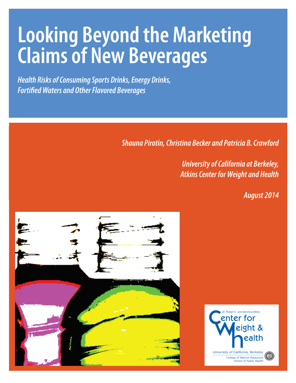 Looking Beyond the Marketing Claims of New Beverages Health Risks of Consuming Sports Drinks, Energy Drinks, Fortified Waters and Other Flavored Beverages