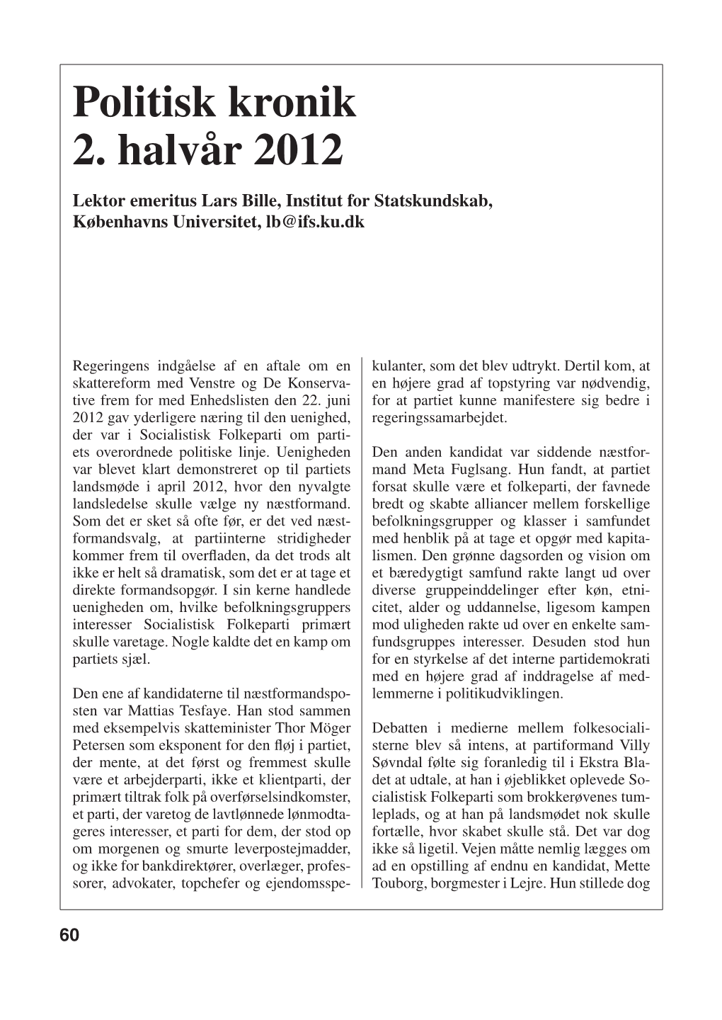 Politisk Kronik 2. Halvår 2012 Af Lars Bille