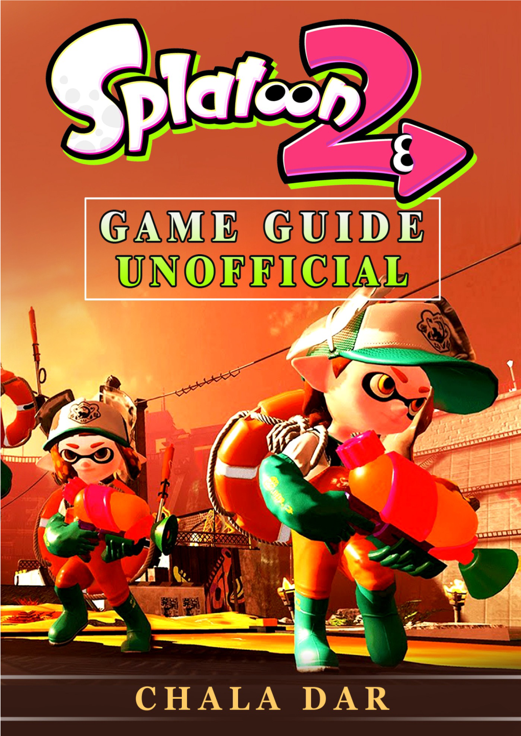 Splatoon 2 Game Guide Unofficial