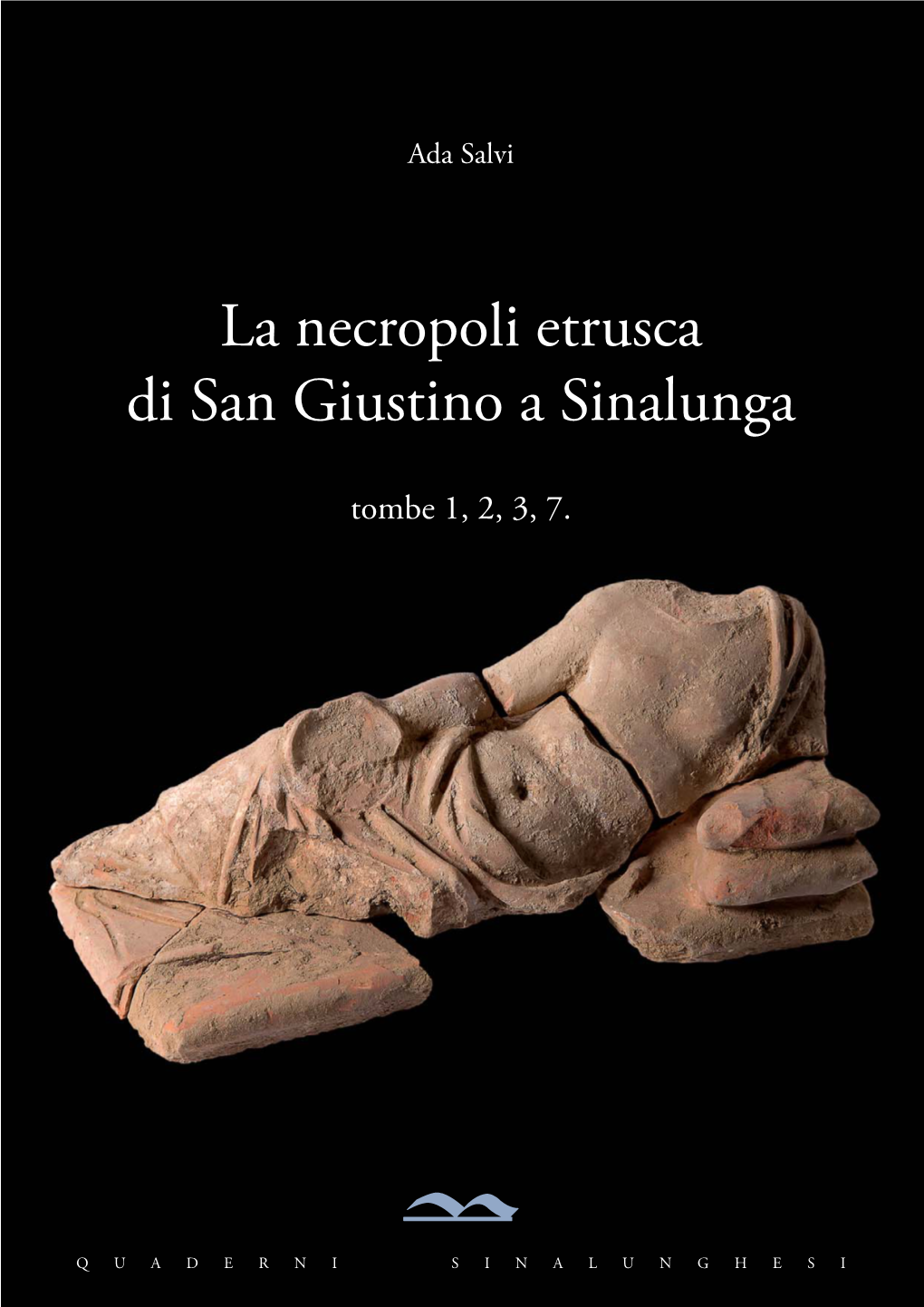 La Necropoli Etrusca Di San Giustino a Sinalunga