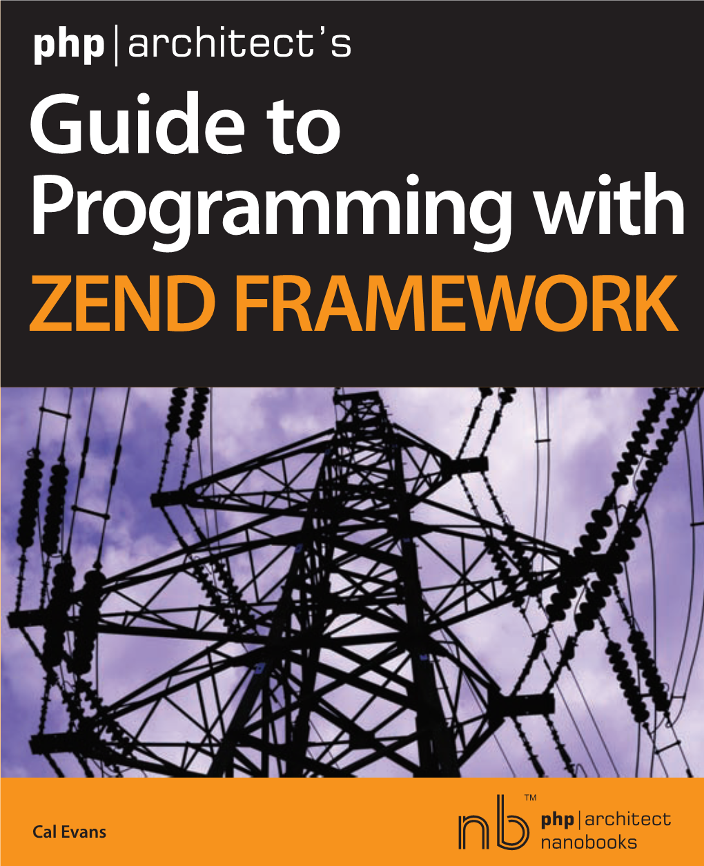 Php|Architect's Guide to Programming with Zend Framework