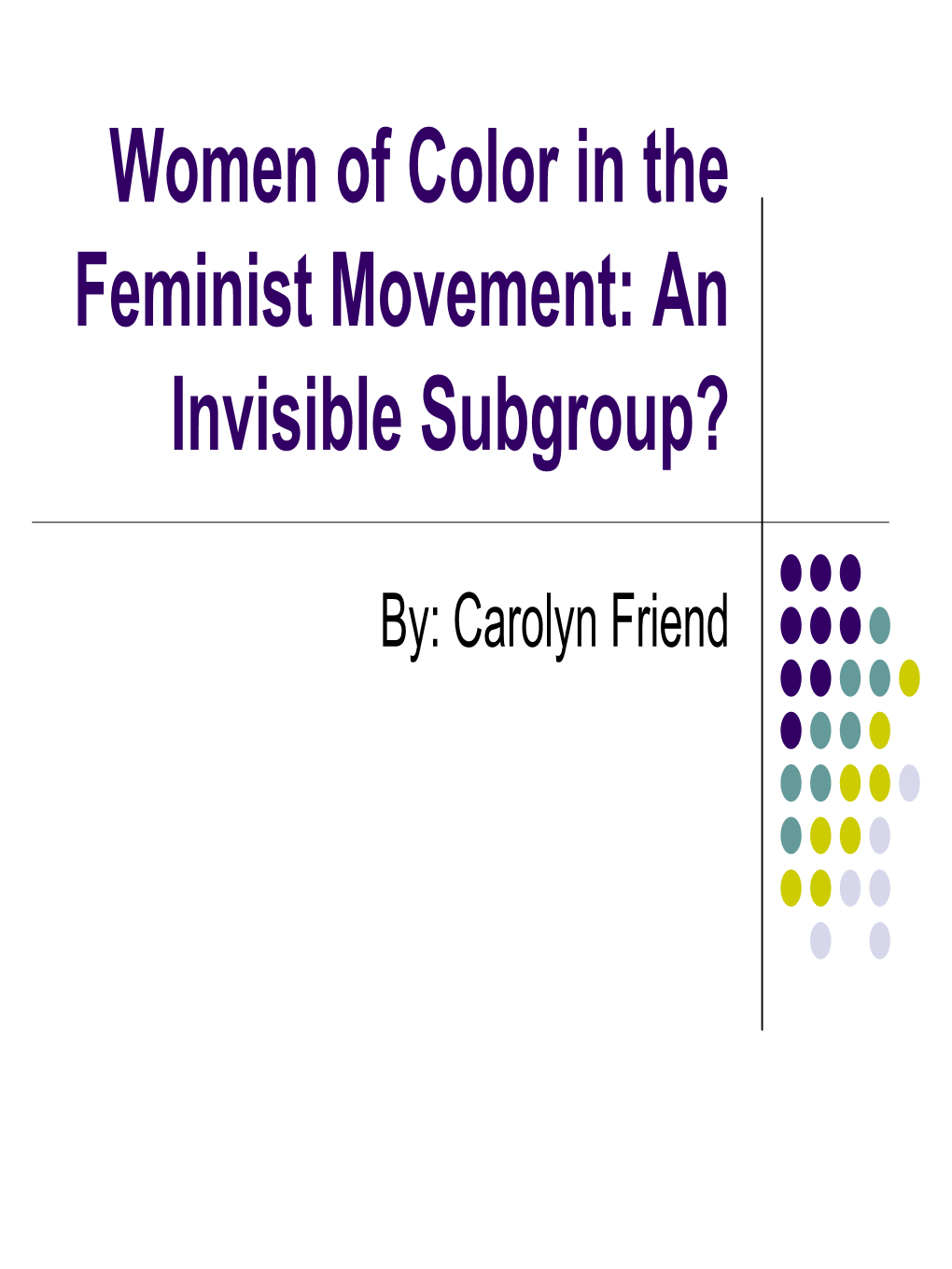 Women of Color in the Feminist Movement: an Invisible Subgroup?