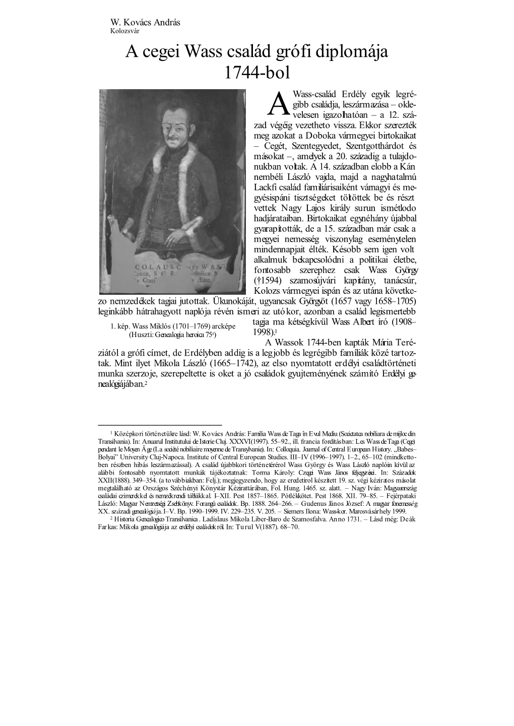 A Cegei Wass Család Grófi Diplomája 1744-Bol Wass-Család Erdély Egyik Legré- Gibb Családja, Leszármazása – Okle- a Velesen Igazolha Tóan – a 12