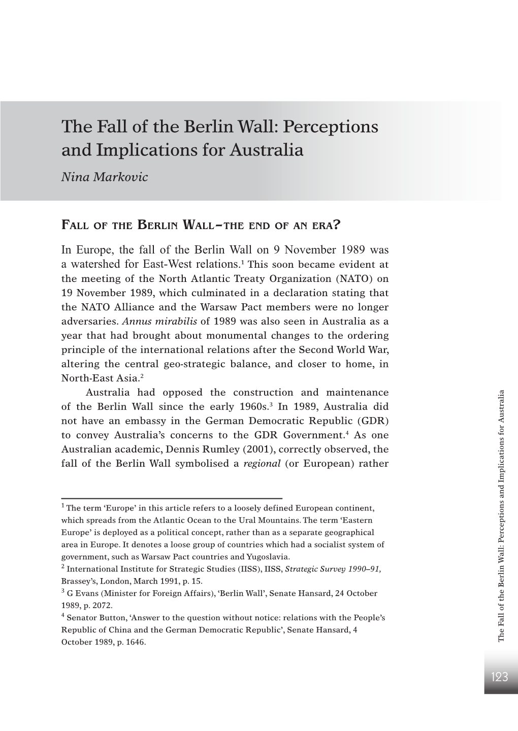 The Fall of the Berlin Wall: Perceptions and Implications for Australia Nina Markovic