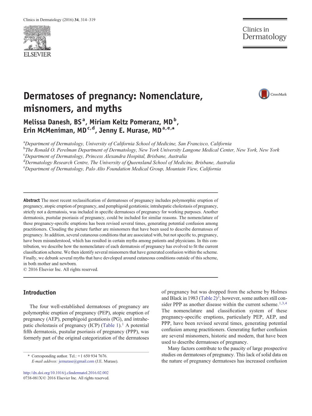 Dermatoses of Pregnancy: Nomenclature, Misnomers, and Myths Melissa Danesh, BS A, Miriam Keltz Pomeranz, MD B, Erin Mcmeniman, MD C,D, Jenny E