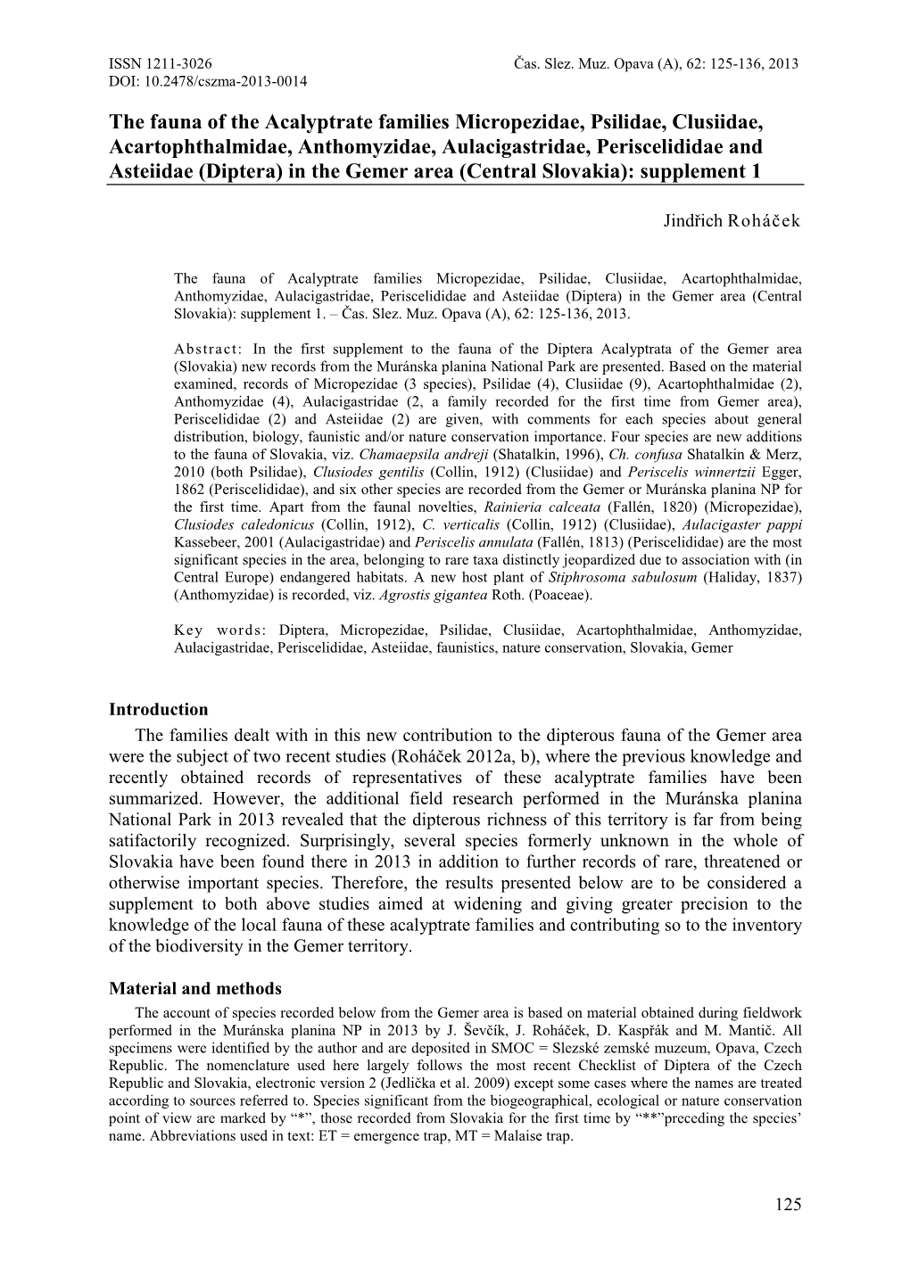 The Fauna of the Acalyptrate Families Micropezidae, Psilidae, Clusiidae