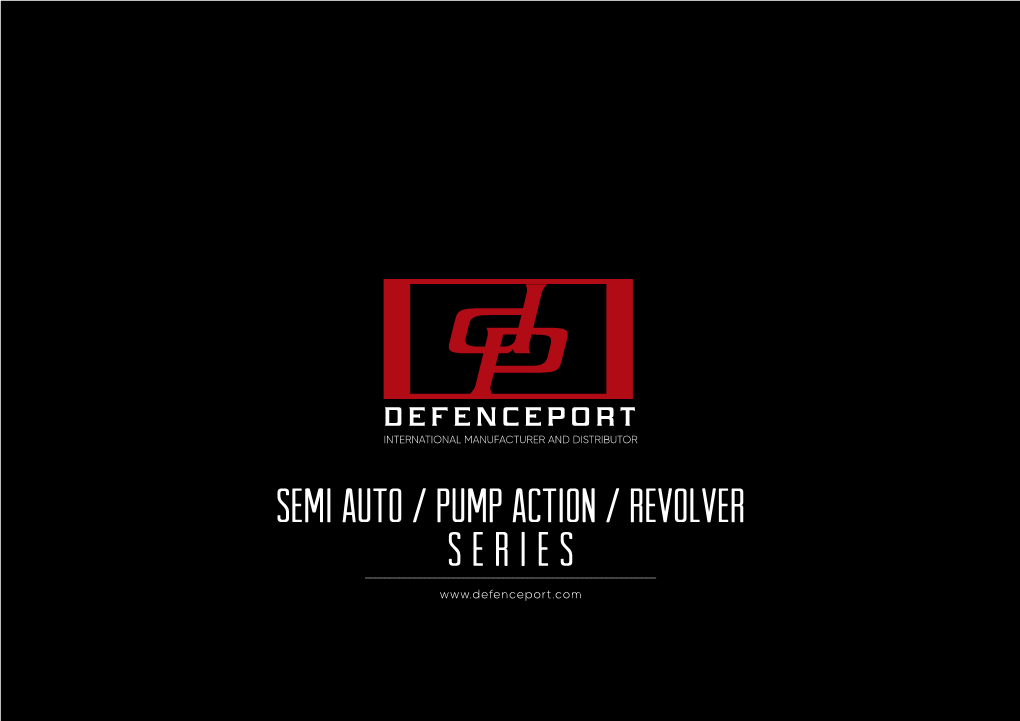 Semi Auto / Pump Action / Revolver Series