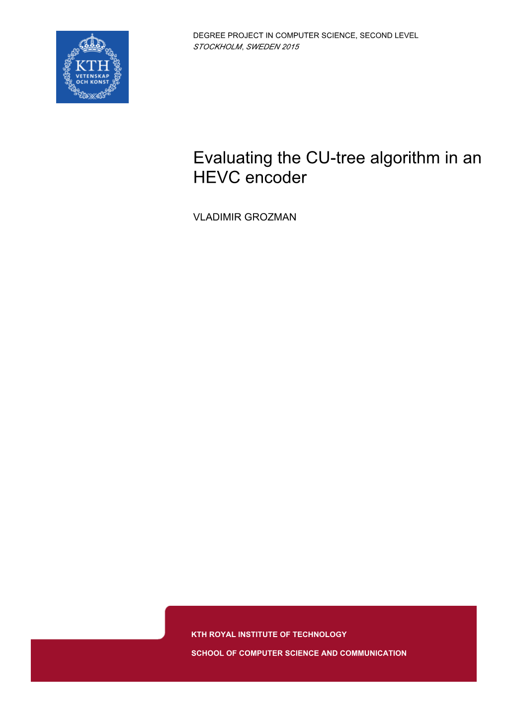 Evaluating the CU-Tree Algorithm in an HEVC Encoder