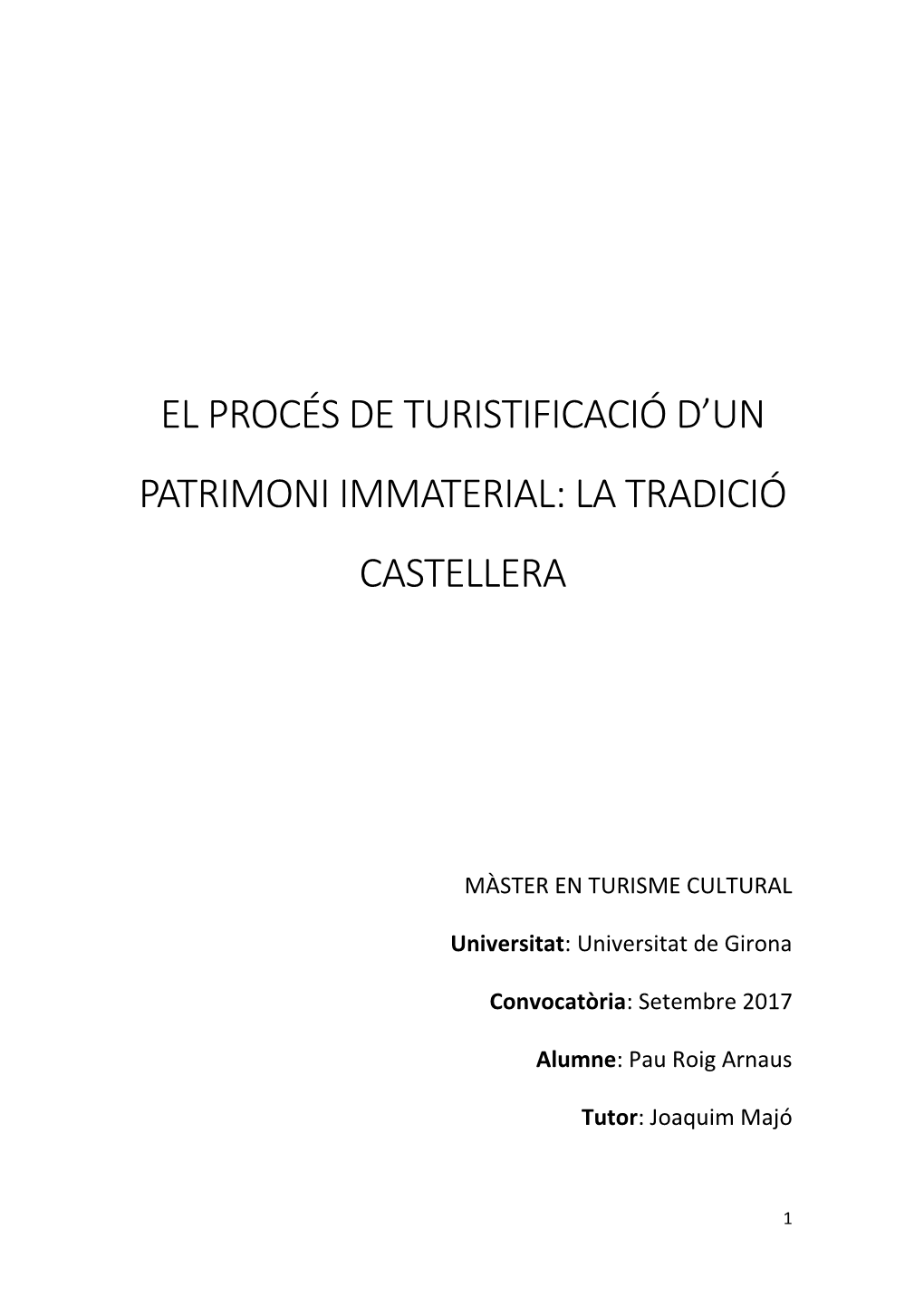 La Tradició Castellera, No Se M’Acudeix Millor Manera De Presentar Els Meus Agraïments Jugant Amb La Construcció D’Un Castell