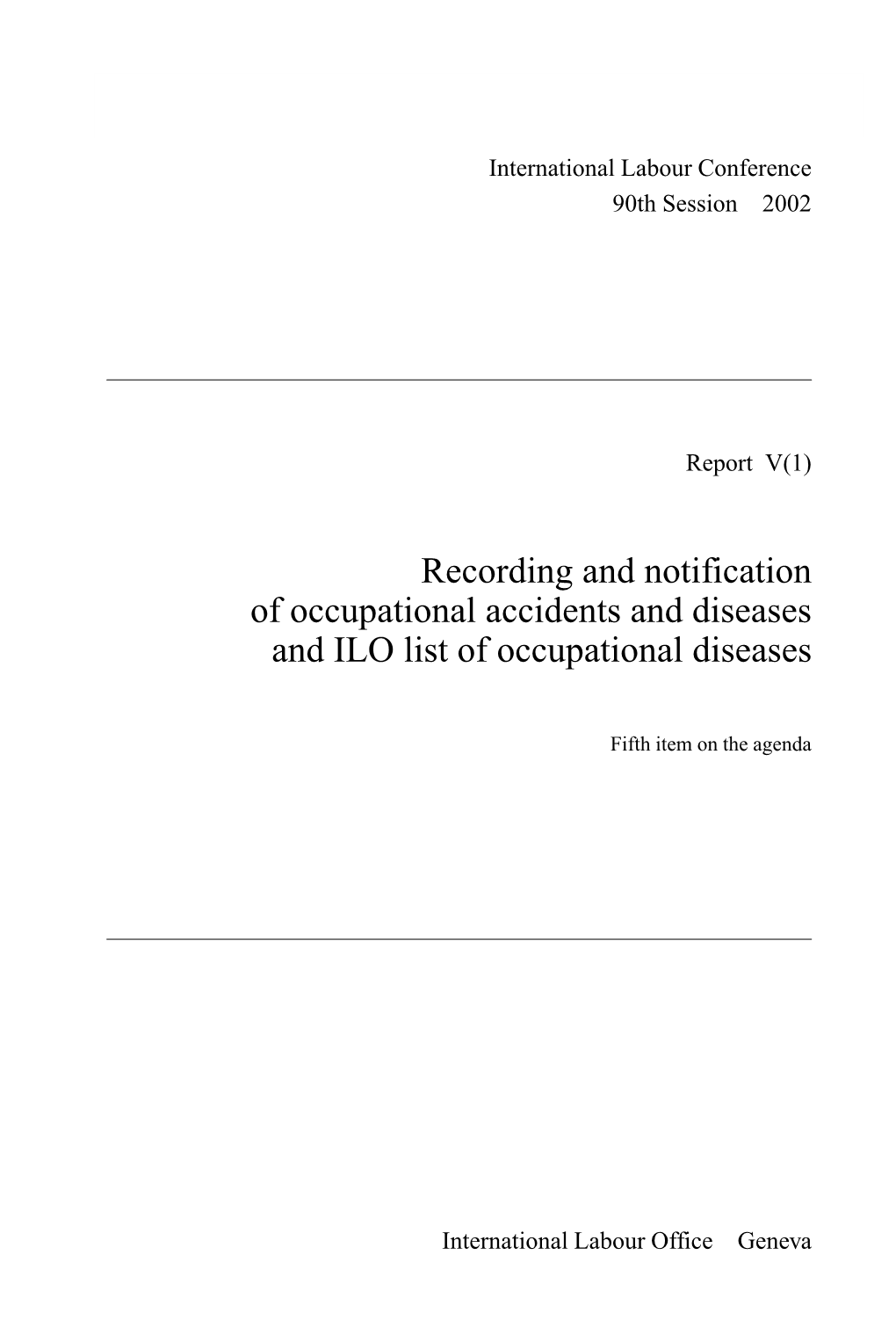 Recording and Notification of Occupational Accidents and Diseases and ILO List of Occupational Diseases