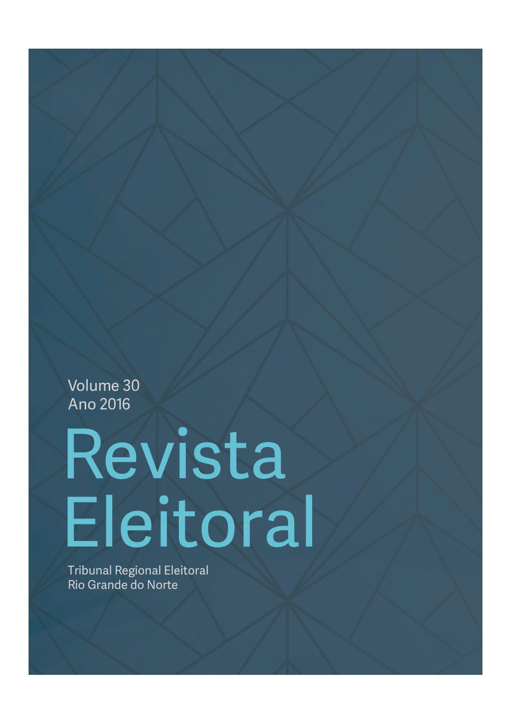 Volume 30 Ano 2016 Revista Eleitoral Tribunal Regional Eleitoral Rio Grande Do Norte