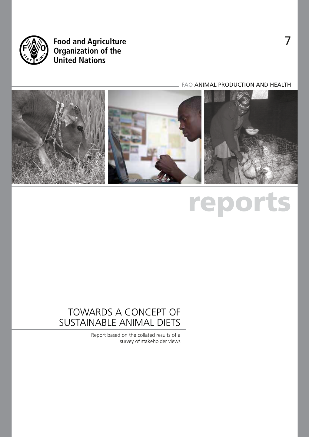 TOWARDS a CONCEPT of SUSTAINABLE ANIMAL DIETS Report Based on the Collated Results of a Survey of Stakeholder Views Cover Photographs