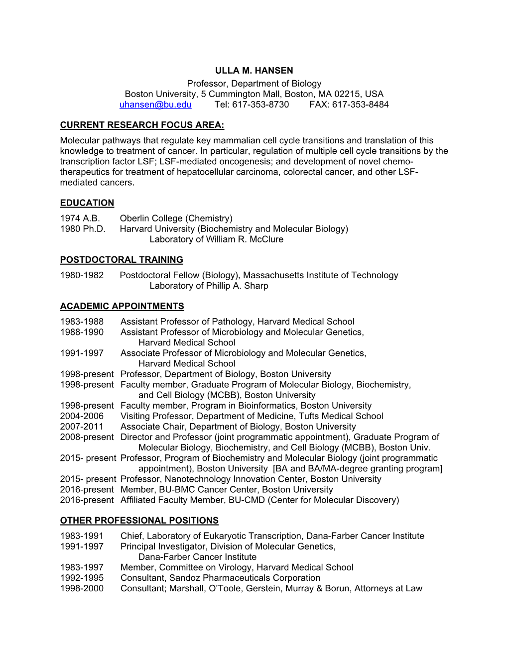 ULLA M. HANSEN Professor, Department of Biology Boston University, 5 Cummington Mall, Boston, MA 02215, USA Uhansen@Bu.Edu Tel: 617-353-8730 FAX: 617-353-8484