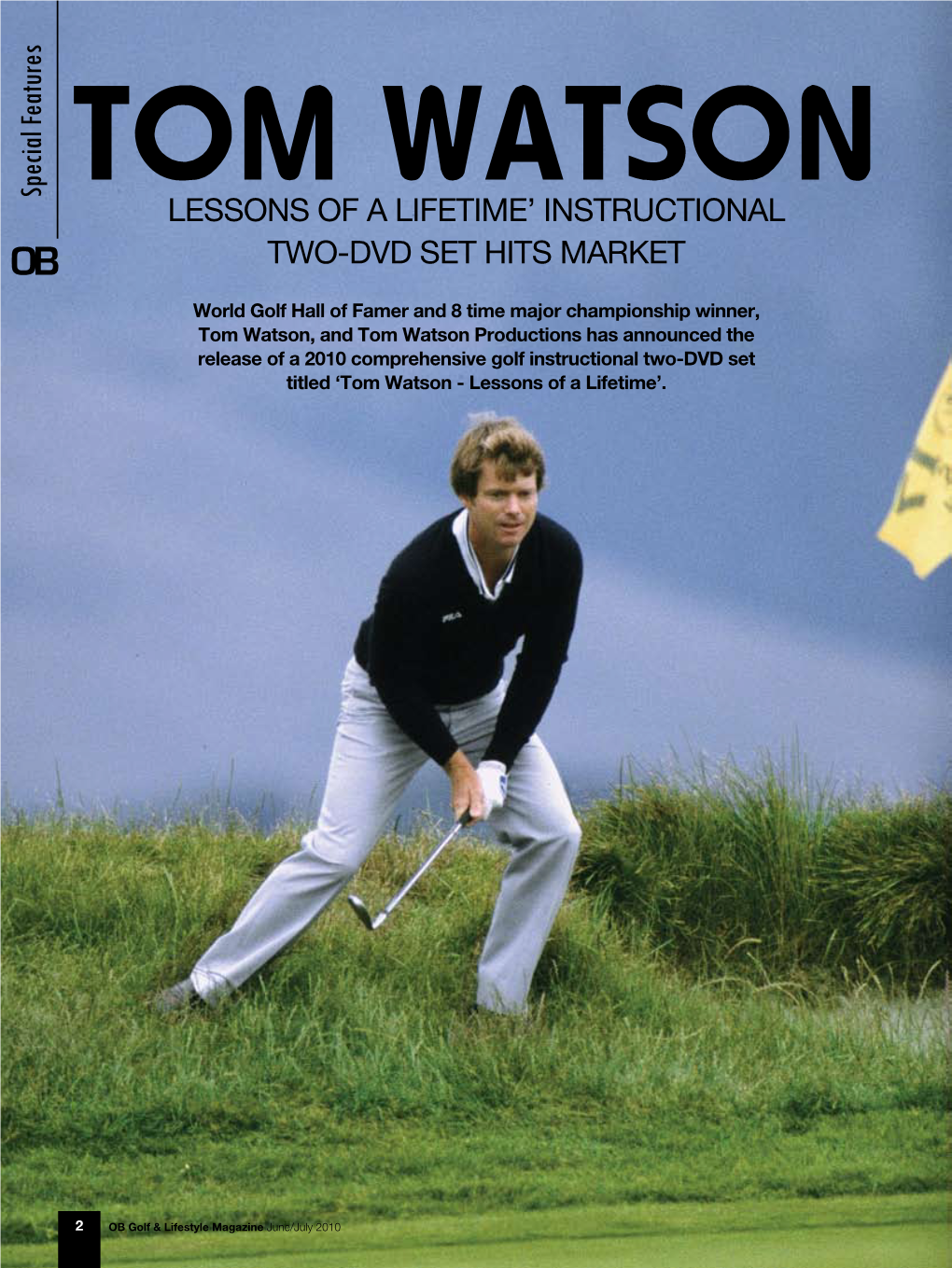 Special Features TOM WATSON LESSONS of a LIFETIME’ INSTRUCTIONAL TWO-DVD SET HITS MARKET