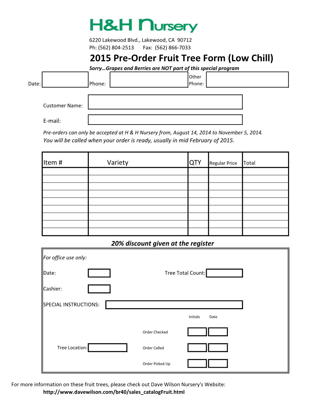 2015 Pre-Order Fruit Tree Form (Low Chill) Sorry…Grapes and Berries Are NOT Part of This Special Program Other Date: Phone: Phone