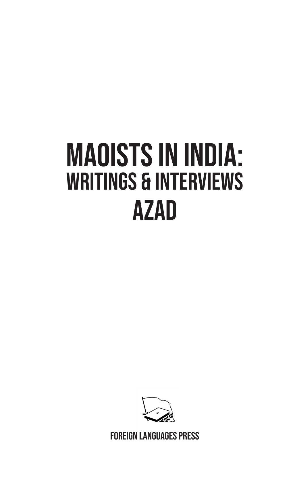 Maoists in India: Writings & Interviews AZAD