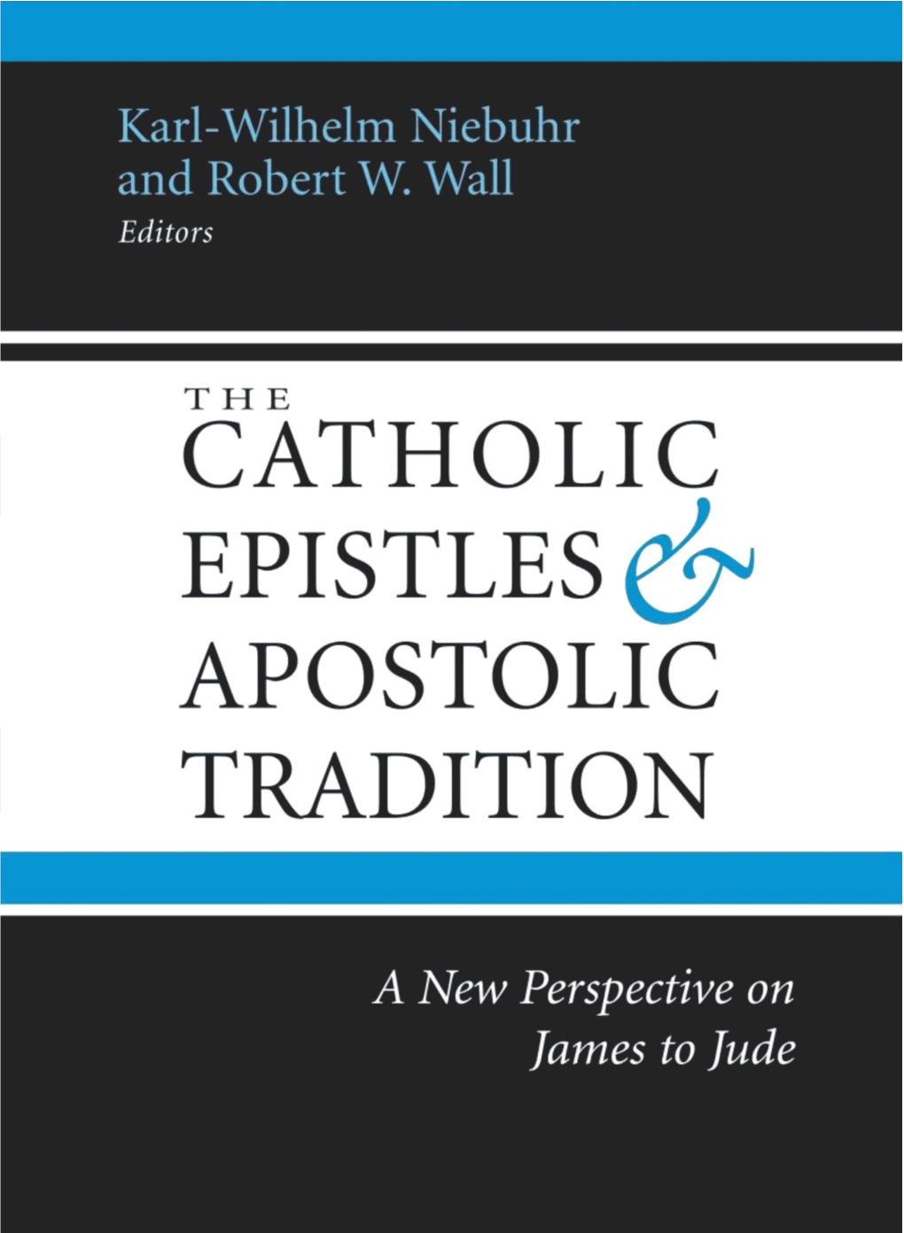 A Unifying Theology of the Catholic Epistles Robert W