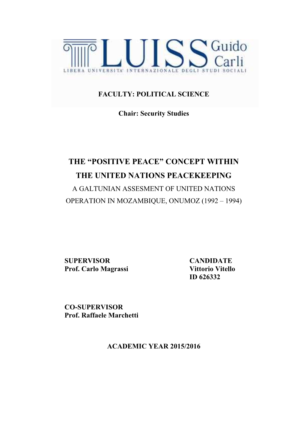 The “Positive Peace” Concept Within the United Nations Peacekeeping a Galtunian Assesment of United Nations Operation in Mozambique, Onumoz (1992 – 1994)