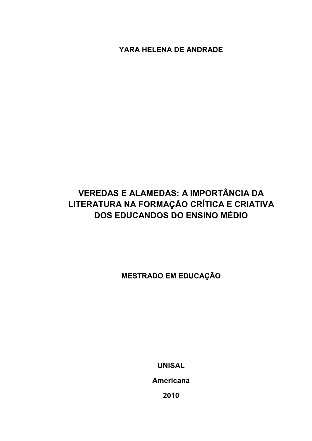 Veredas E Alamedas: a Importância Da Literatura Na Formação Crítica E Criativa Dos Educandos Do Ensino Médio