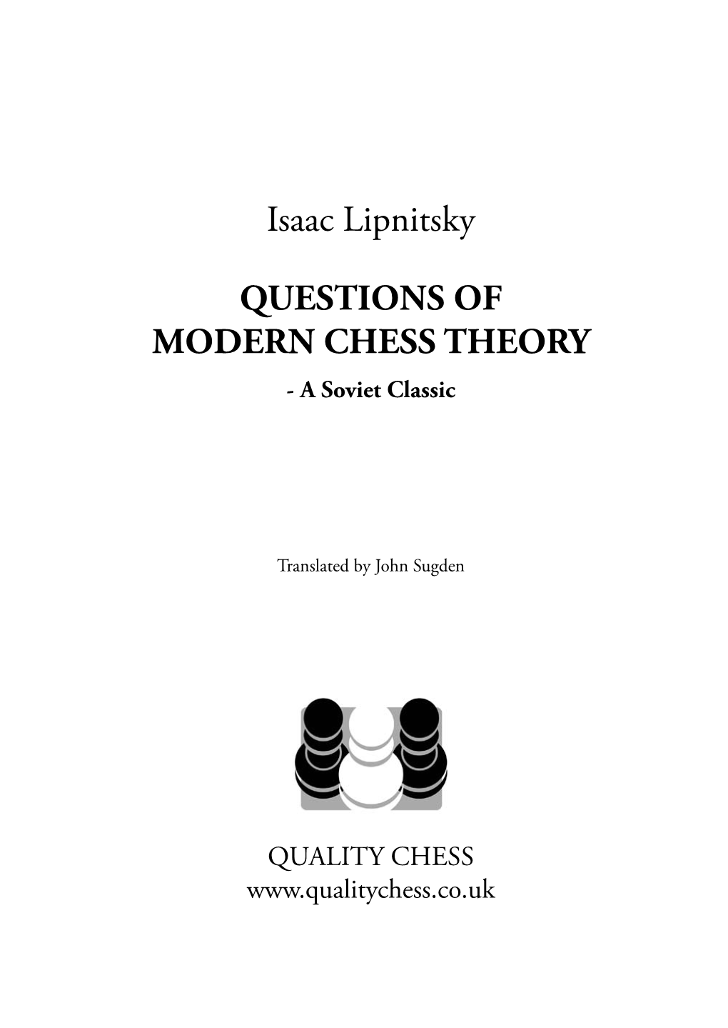 QUESTIONS of MODERN CHESS THEORY - a Soviet Classic